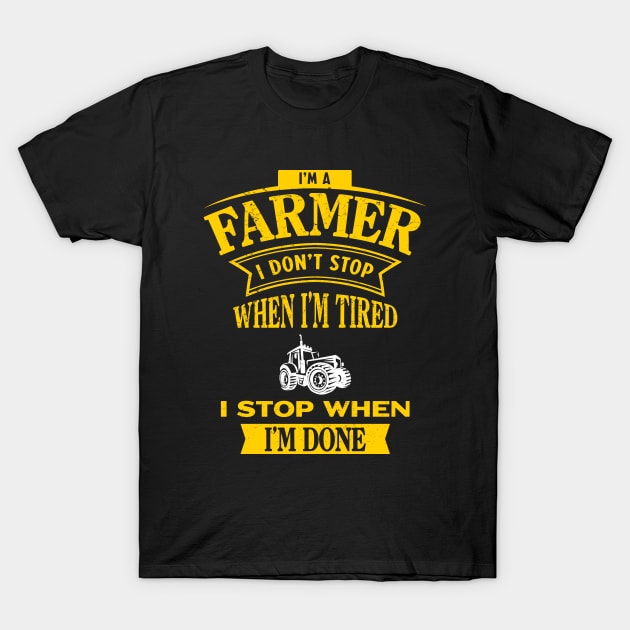 I'm a Farmer I Don't Stop - Tractor Lover - Funny Farm T-Shirt by mstory